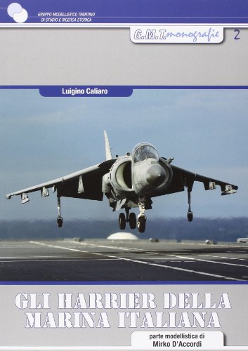 9788890565168: Gli Harrier della marina militare italiana. Ediz. illustrata (Monografie)