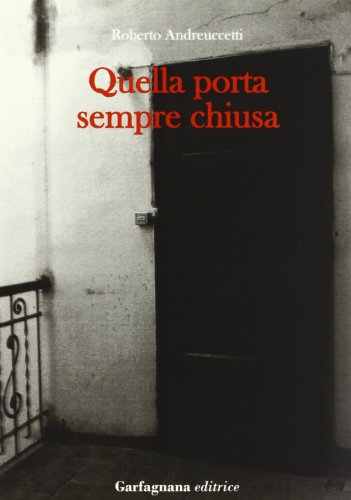 9788890567599: Quella porta sempre chiusa