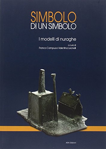 9788890574658: Simbolo di un simbolo. I modelli di nuraghe