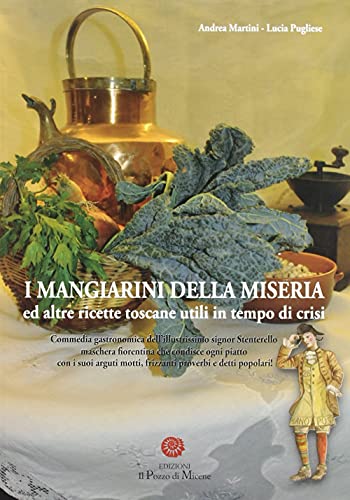 9788890589263: I mangiarini della miseria ed altre ricette toscane utili in tempo di crisi (Storia e desco)