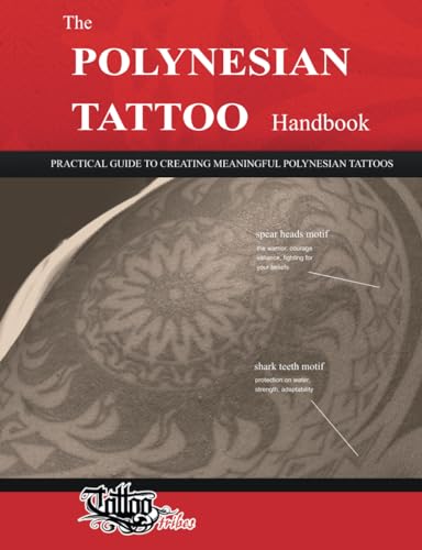 9788890601651: The POLYNESIAN TATTOO Handbook: Practical guide to creating meaningful Polynesian tattoos