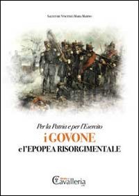 Imagen de archivo de I Govone e l'epopea risorgimentale. Per la patria e per l'esercito a la venta por libreriauniversitaria.it