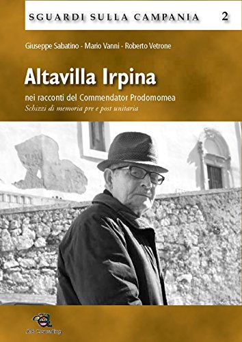 9788890631467: Altavilla Irpina nei racconti del commendator Prodomomea. Schizzi di memoria pre e post unitaria