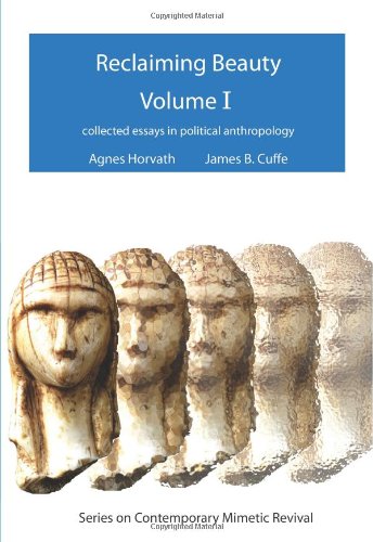 Imagen de archivo de Reclaiming Beauty: Collected Essays in Political Anthropology (Volume 1) a la venta por Anybook.com