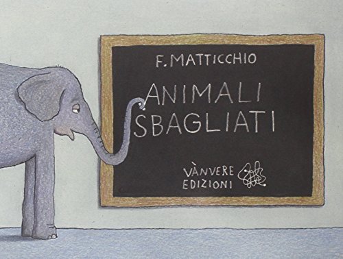Beispielbild fr Animali sbagliati zum Verkauf von libreriauniversitaria.it