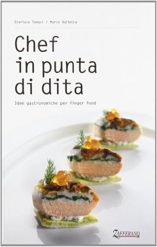 9788890685101: Chef in Punta Di Dita. Idee Gastronomiche Per Finger Food