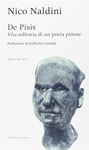Stock image for De Pisis. Vita solitaria di un poeta pittore for sale by libreriauniversitaria.it