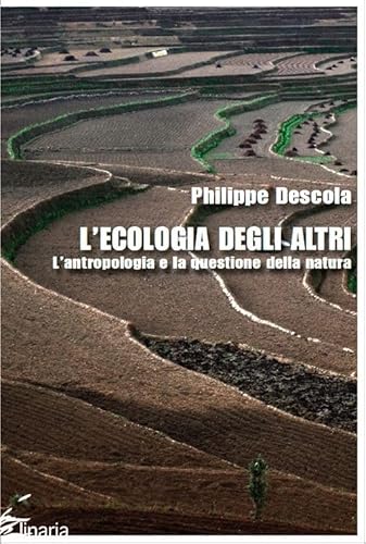 Stock image for L'ecologia degli altri. L'antropologia e la questione della natura for sale by Apeiron Book Service