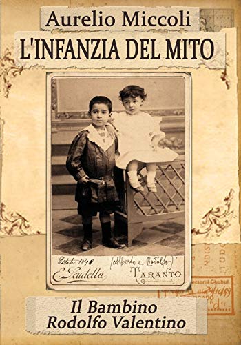 Beispielbild fr L'infanzia del Mito - Il bambino Rodolfo Valentino (Italian Edition) zum Verkauf von Lucky's Textbooks