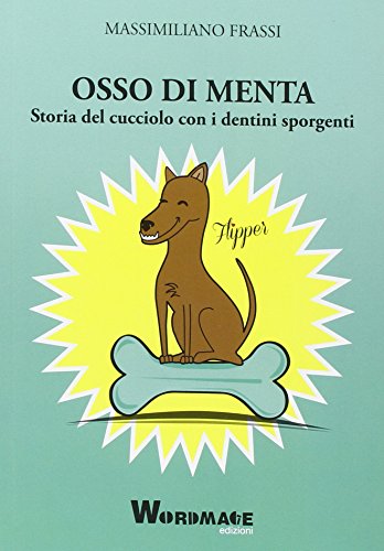 Beispielbild fr Osso Di Menta. Storia Del Cucciolo Con I Dentini Sporgenti zum Verkauf von medimops