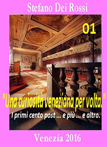 Stock image for Una curiosit veneziana per volta 1: Le prime cento . e pi . e altro. (Italian Edition) for sale by Books Unplugged
