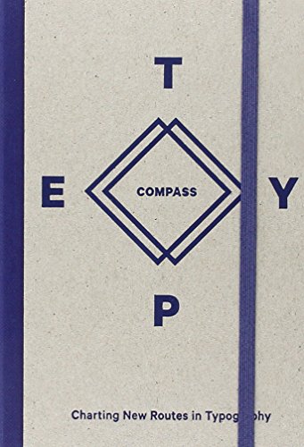 Imagen de archivo de Type Compass: Charting New Routes in Typography a la venta por Powell's Bookstores Chicago, ABAA