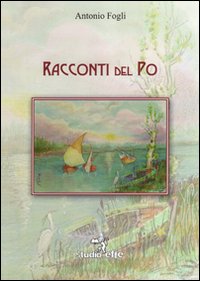 9788890784514: Racconti del Po