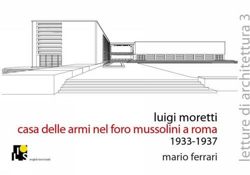 Imagen de archivo de Luigi Moretti Fencing Academy in the Mussolini's Forum, Rome 19331937 Lectures of Architecture a la venta por PBShop.store US