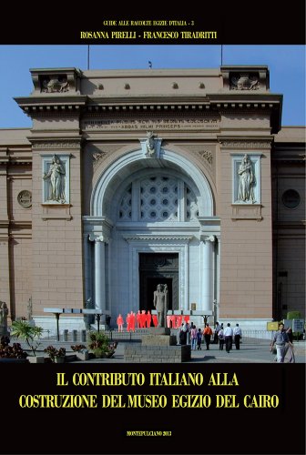 Beispielbild fr Il Contributo Italiano Alla Costruzione Del Museo Egizio Del Cairo (Guide Alle Raccolte Egizie D'italia) [Soft Cover ] zum Verkauf von booksXpress