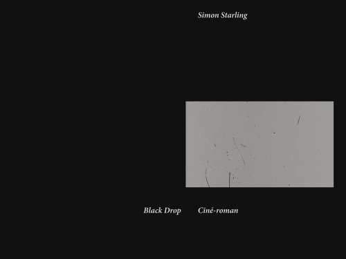 Beispielbild fr Simon Starling: Black Drop: Cin-Roman (English) zum Verkauf von Antiquariat UEBUE