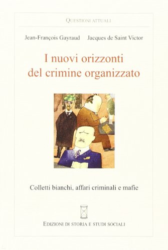 Imagen de archivo de I nuovi orizzonti del crimine organizzato. Colletti bianchi, affari criminali e mafie a la venta por Brook Bookstore