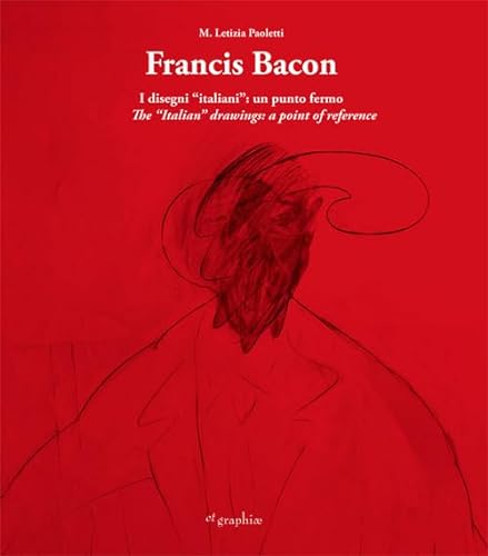 9788890868498: Francis Bacon. I disegni italiani. Un punto fermo. Ediz. multilingue