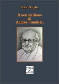 9788890876042: Il non siciliano di Andrea Camilleri (Saggi)