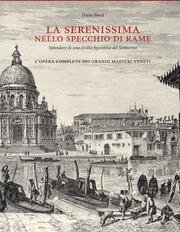 Serenissima nello specchio di rame. Splendore di una civiltà figurativa del Settecento. L'opera c...