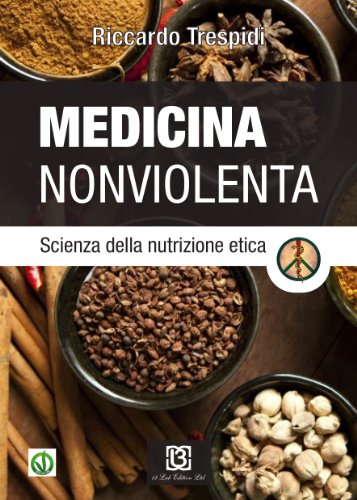 9788890898211: Medicina nonviolenta. Scienza della nutrizione etica