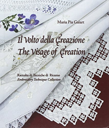 9788890911446: Il volto della creazione. Raccolta di tecniche di ricamo. Ediz. multilingue