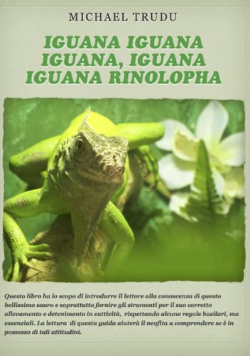 Iguana Iguana Iguana, Iguana Iguana Rinolopha - Trudu, Michael