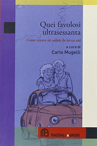 9788890989186: Quei favolosi ultrasessanta. Come vivere in salute la terza et (Caff Diderot)