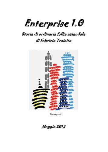 Stock image for Enterprise 1.0. Storie di ordinaria follia aziendale (Italian Edition) for sale by libreriauniversitaria.it