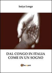 9788891122155: Dal Congo in Italia come in un sogno