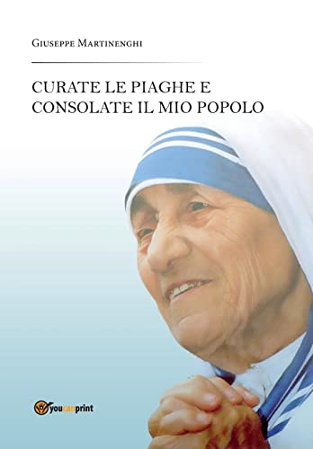 9788891136558: Curate le piaghe e consulate il mio popolo (Religione)