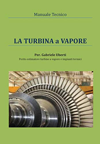 9788891147448: Manuale tecnico - La turbina a vapore (Italian Edition)