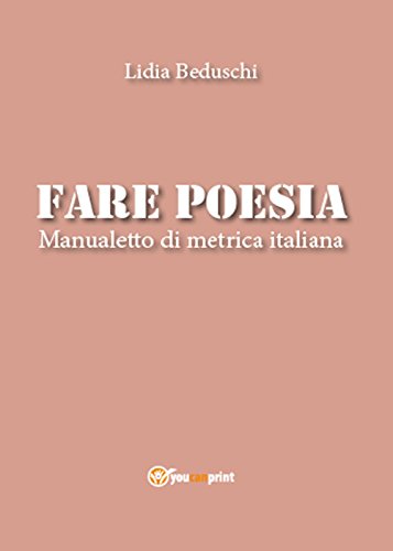 Imagen de archivo de Fare poesia. Manualetto di metrica italiana (Italian Edition) a la venta por GF Books, Inc.