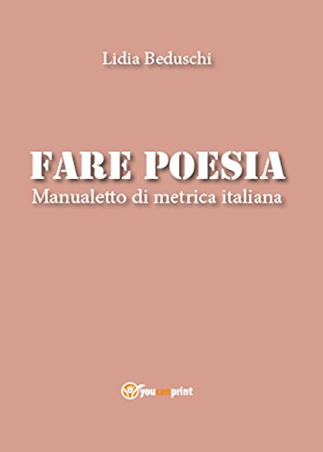 Stock image for Fare poesia. Manualetto di metrica italiana (Italian Edition) for sale by GF Books, Inc.