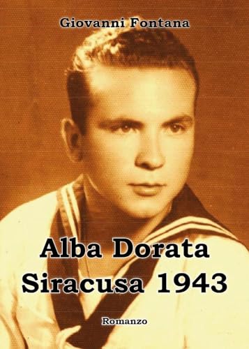 9788891152268: Alba dorata. Siracusa 1943 (Narrativa)