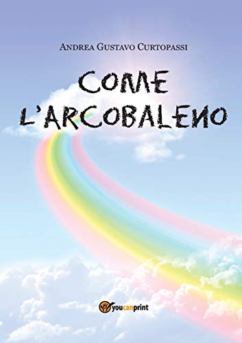 Beispielbild fr Come l`arcobaleno zum Verkauf von Buchpark