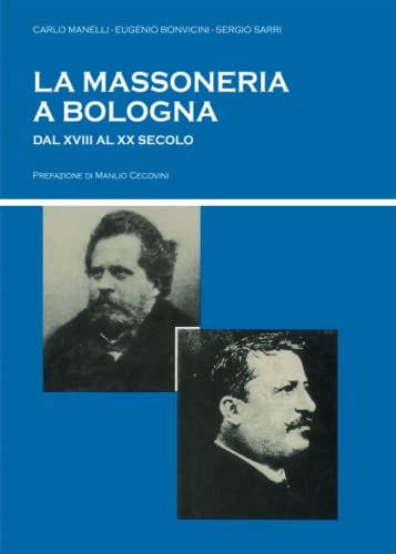 Imagen de archivo de La massoneria a Bologna dal XVIII al XX secolo (Italian Edition) a la venta por GF Books, Inc.