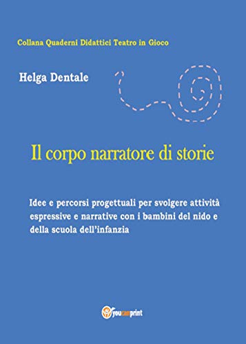 9788891173010: Il corpo narratore di storie (Italian Edition)