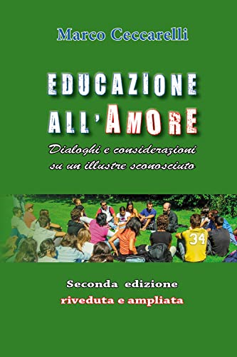 Imagen de archivo de Educazione all'amore. Dialoghi e considerazioni su un illustre sconosciuto a la venta por Revaluation Books