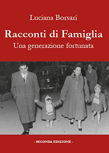 9788891198051: Racconti di famiglia. Una generazione fortunata (Italian Edition)