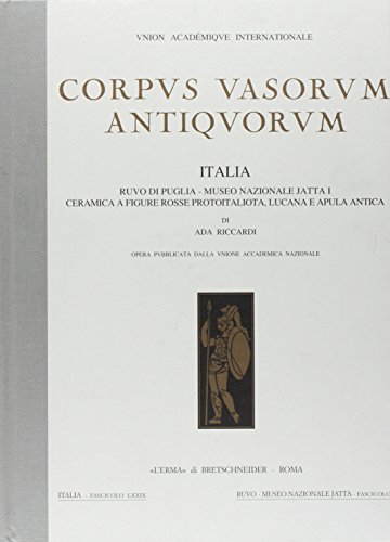 9788891309020: Corpvs Vasorvm Antiquvorvm, Italia LXXIX: Ruvo Di Puglia - Museo Nazionale Jatta I Ceramica A Figure Rosse Protoitaliota, Lucana E Apula Antica (Corpus Vasorum Antiquorum Italia) (Italian Edition)