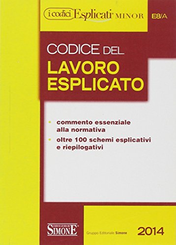 9788891401212: Codice del lavoro esplicato. Ediz. minore (I Codici Esplicati)