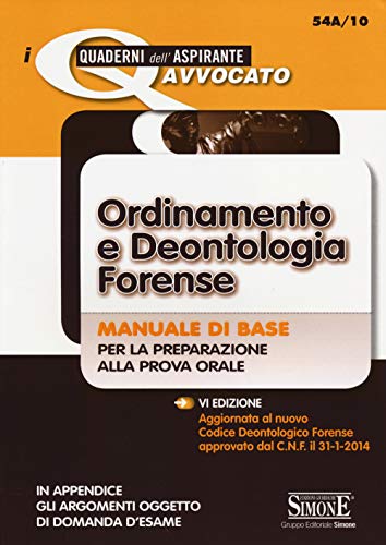 9788891403414: Ordinamento e deontologia forense. Manuale di base per la preparazione alla prova orale