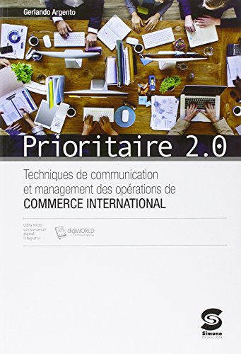 9788891404626: Prioritaire 2.0. Techniques de communication et management des operations de commerce interna. Con e-book. Con espansione online. Per gli Ist. tecnici