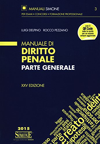 9788891405937: Manuale di diritto penale. Parte generale (Manuali Simone. Esami, concorsi, formazione professionale)