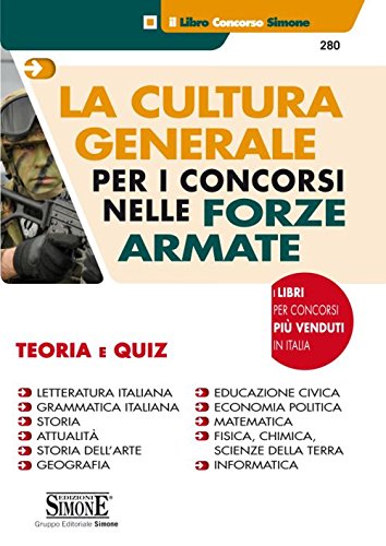 9788891407320: La cultura generale per i concorsi nelle forze armate. Teoria e quiz (Il libro concorso)