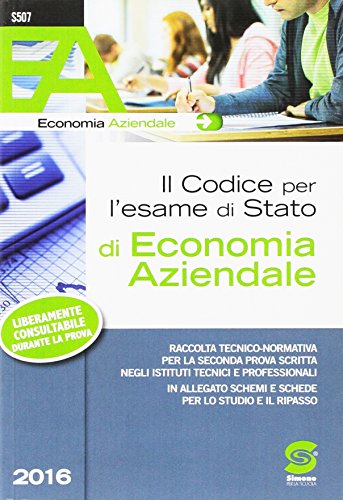 Stock image for Il codice per l'esame di Stato di economia aziendale. Raccolta tecnico-normativa per la seconda prova scritta negli istituti tecnici e professionali. . studio e il ripasso degli argomenti trattati for sale by medimops