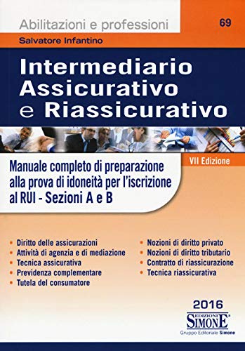 9788891409713: Intermediario assicurativo e riassicurativo. Manuale completo di preparazione alla prova di idoneit per l'iscrizione al Rui. Sezioni A e B (Abilitazioni e professioni)