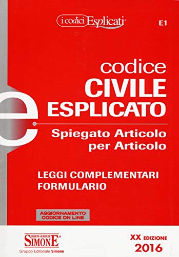 Stock image for Codice Civile Esplicato. Spiegato Articolo Per Articolo. Leggi Complementari. Formulario. Con Aggiornamento Online for sale by medimops