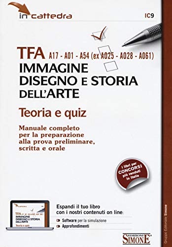 9788891411761: TFA A17-A01-A54 (ex A025-A028-A061). Immagine disegno e storia dell'arte. Teoria e quiz. Manuale completo per la preparazione. Con aggiornamento online (In cattedra)